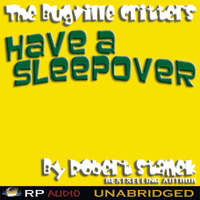 The Bugville Critters Have a Sleepover by Robert Stanek