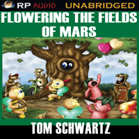 Flowering the Fields of Mars by Tom Schwartz