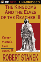The Kingdoms and the Elves of the Reaches 3 by Robert Stanek