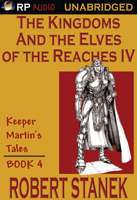 The Kingdoms and the Elves of the Reaches 4 by Robert Stanek